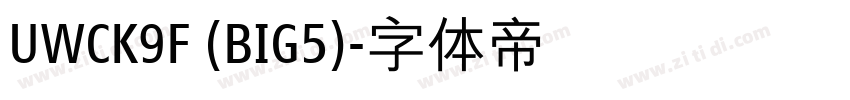 UWCK9F (BIG5)字体转换